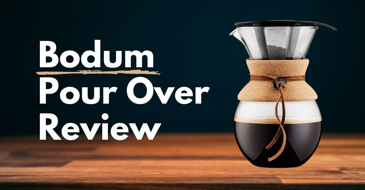 Bodum Pour Over Coffee Maker Review